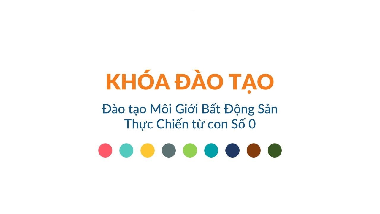 Khóa Đào Tạo Bất Động Sản Miễn Phí