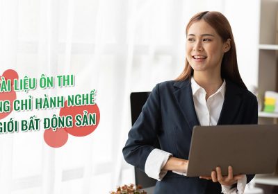 Tài Liệu Ôn Thi Chứng Chỉ Môi Giới BĐS